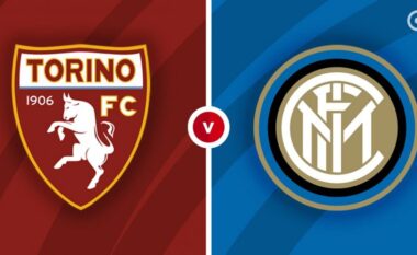 Torino – Inter, formacionet zyrtare: “Zikaltërit” kërkojnë vazhdimësinë