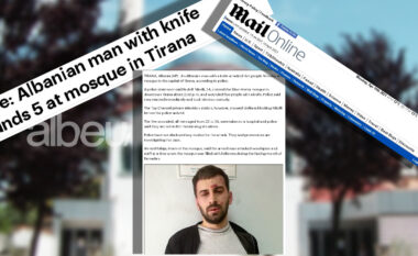 Daily Mail raporton mbi sulmin me thikë në xhaminë e Tiranës