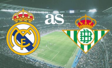 Real Madrid – Real Betis, formacionet zyrtare