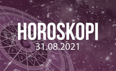 Horoskopi për ditën e martë, 31 gusht 2021