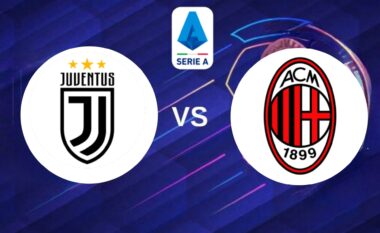 Formacionet zyrtare: Juventus-Milan