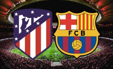 Atletico Madrid – Barcelona, formacionet zyrtare