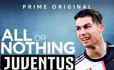 All or Nothing: Juventus, seriali më i ri nga klubi italian