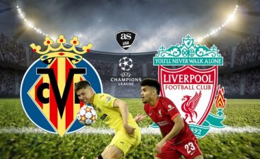 Formacionet zyrtare Villarreal-Liverpool, spanjollët do tentojnë mrekullinë