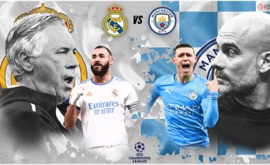 Një biletë për në finale, Real Madrid dhe Manchester City do të “përplasin brirët”