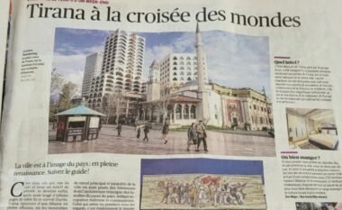 Gazeta franceze ‘La Provence’: Tirana, epiqendra e një Shqipërie në lulëzim