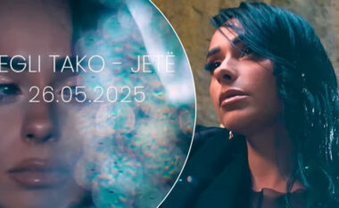 Egli Tako paralajmëron këngën e re “Jetë”
