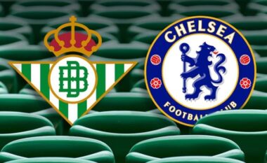 Finalja mes Betis dhe Çelsit luhet vetëm për prestigj dhe… 7 mln euro
