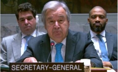 Mblidhet Këshilli i Sigurimit i OKB-së! Antonio Guterres: Paqja nuk mund të imponohet, ajo duhet të zgjidhet!