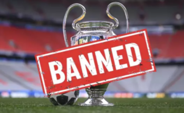 Katër klubet që UEFA i ndaloi të merrnin pjesë në Ligën e Kampionëve, mesin e tyre një gjigant evropian dhe ekipi maqedonas