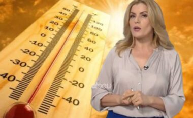 Rikthehen temperaturat e larta/ Meteorologia Tanja Porja Porja zbulon si do të jetë moti këtë javë