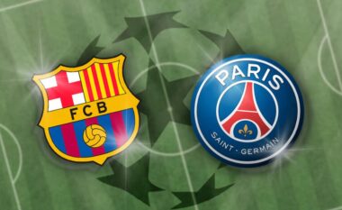 Barça-PSG, ose sfida e mungesave/ 10 lojtarë nuk do të kenë mundësi të luajnë në këtë super ndeshje