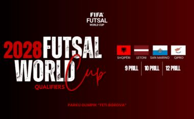 Kupa e Botës në Futsall/ Shqipëria luan në shtëpi, FSHF organizon në prill turneun paraeliminator të grupit E