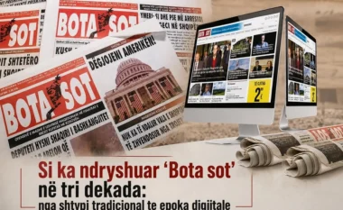 “Bota sot” në 31 vjet: rrugëtimi nga gazeta e shtypur te media online